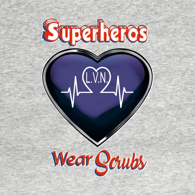 LVN Nurse Superheros Wear Scrubs by Lorri's Custom Art